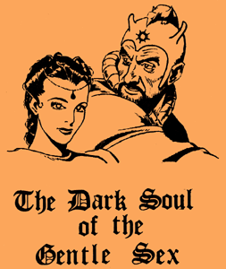 The Dark Soul of the Gentle Sex