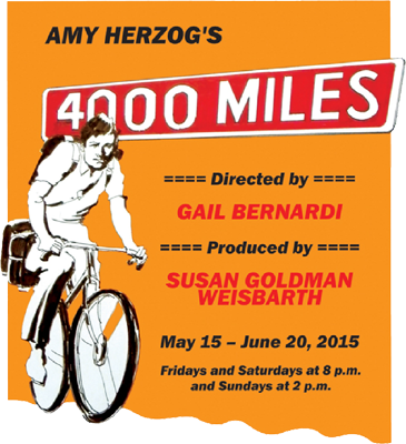 4000 Miles. by Amy Herzog. Director Gail Bernardi. Producer Susan Goldman Weisbarth. May 15 – June 20, 2015