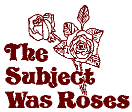 The Subject Was Roses