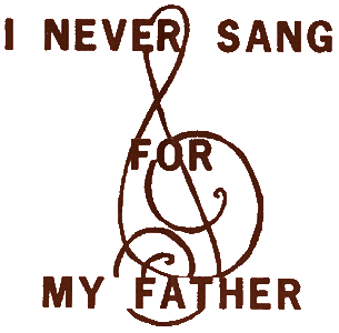 I Never Sang for My Father