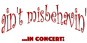 ain’t misbehavin’ ... in concert