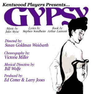 Gypsy. Book by Arthur Laurents. Music by Jule Styne. Lyrics by Stephen Sondheim. Director Susan Weisbarth. Musical Director Bill Wolfe. Choreographer Victoria Miller. Producer Ed Cotter and Larry Jones. March 14 – April 19, 2008