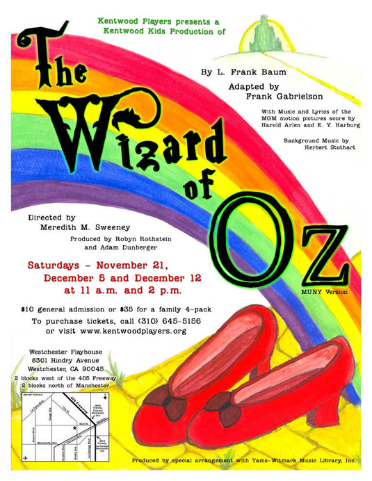 The Wizard of Oz. by L. Frank Baum. Adapted by Frank Gabrielson. Director Meredith M. Sweeney. Producer Robyn Rothstein and Adam Dunberger. November 21 and December 5 & 12, 2009